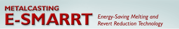 Metalcasting E-SMARRT - Energy-Saving Melting and Revert Reduction Technology Program